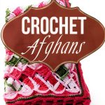 Crochet Afghans Kindle eBook Guide – 278 Pages of Fiber Art Techniques-0